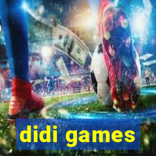 didi games